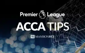 MansionBet - Premier League Acca Tips