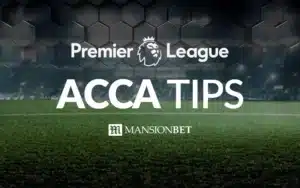 MansionBet - Premier League Acca Tips