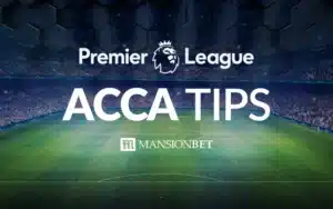 MansionBet - Premier League Acca Tips