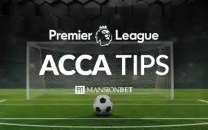 MansionBet - Premier League Acca Tips