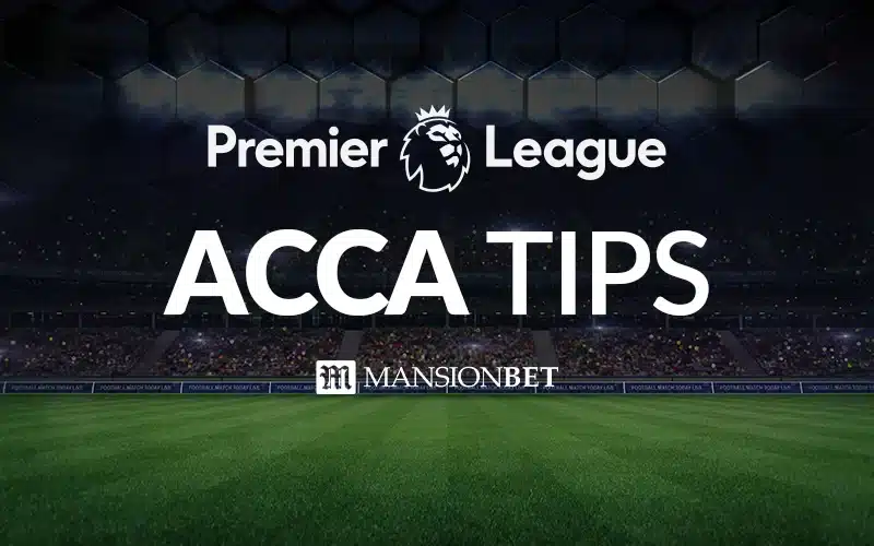 MansionBet - Premier League Acca Tips