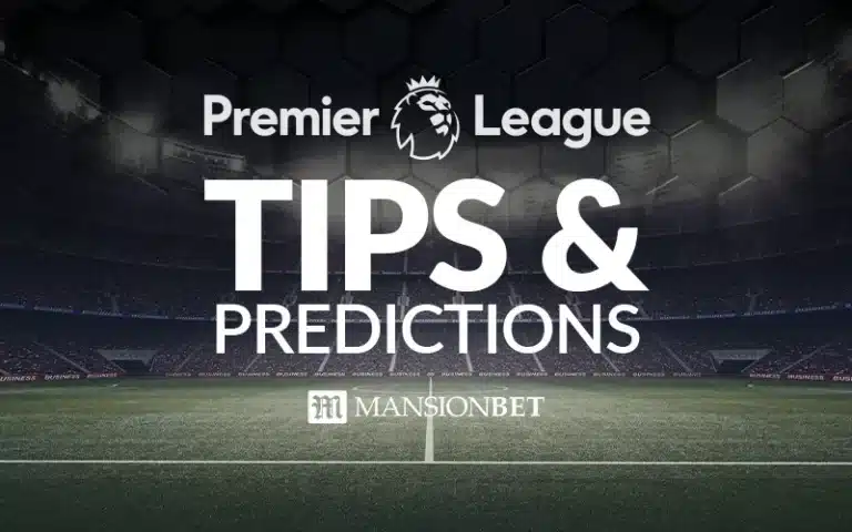 MansionBet - Premier League Tips & Predictions