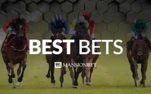 MansionBet - Horse Racing Best Bets