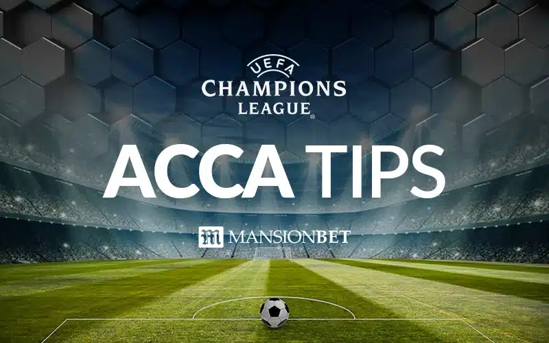 MansionBet - Champions League Acca Tips