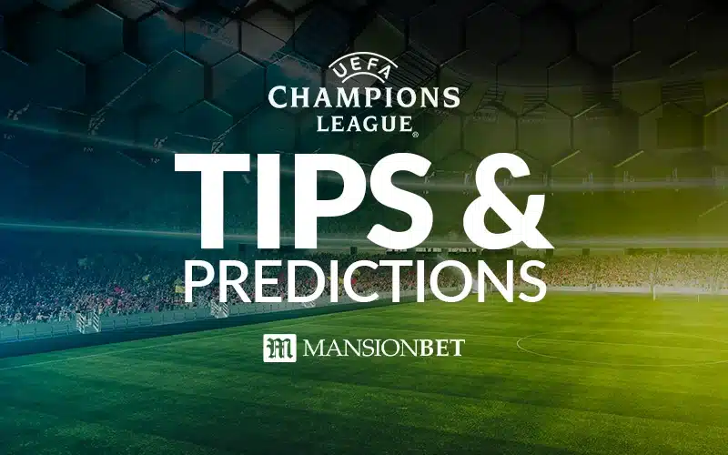 MansionBet - Champions League Tips & Predictions