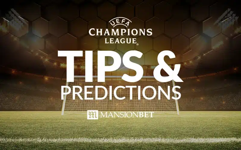 MansionBet - Champions League Tips & Predictions