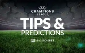 MansionBet - Champions League Tips & Predictions