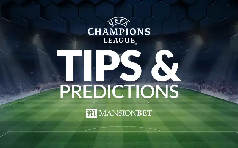 MansionBet - Champions League Tips & Predictions