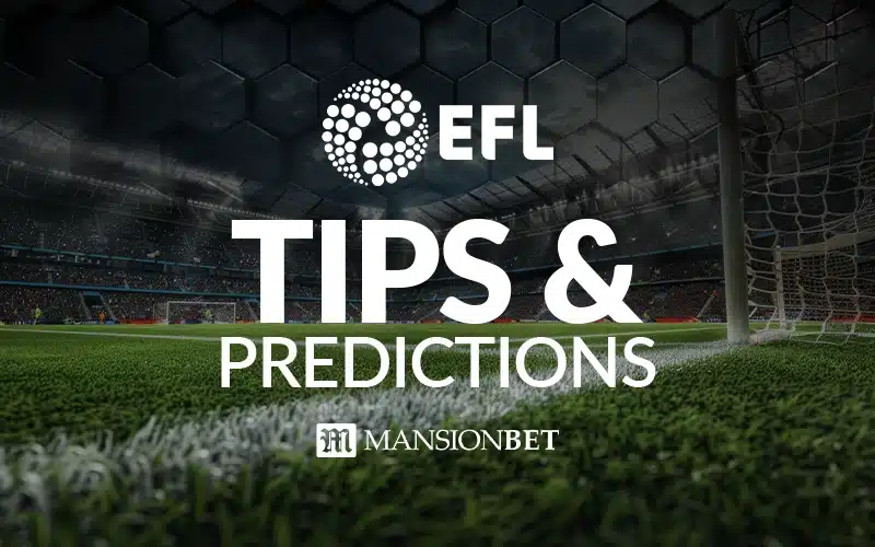 MansionBet - EFL Tips & Predictions